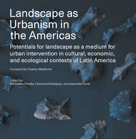 Landscape as Urbanism in the&nbsp;Americas